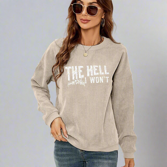 The Defiant Luxe Sweatshirt- “The Hell I Won’t”