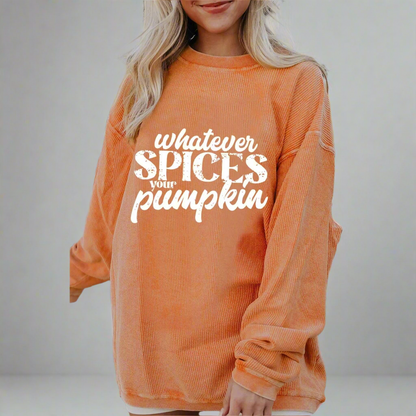 Whatever Spices Your Pumpkin Sweatshirt